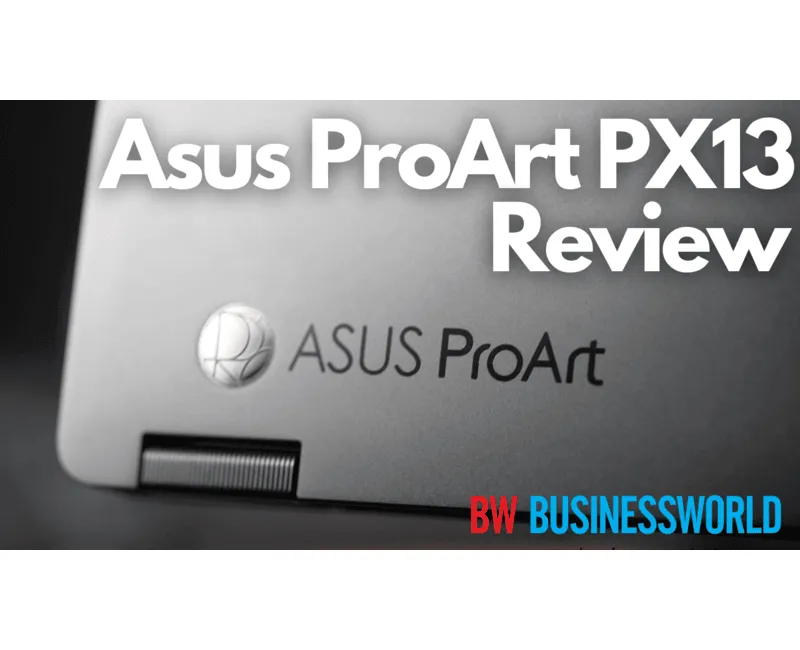 Asus ProArt PX13 Review: Small And Mighty - BW Businessworld
