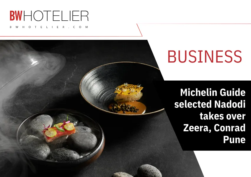 Michelin Guide selected Nadodi takes over Zeera, Conrad Pune - BW Hotelier