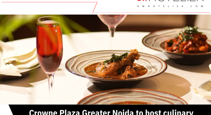 Crowne Plaza Greater Noida to host culinary events across dining venues ...