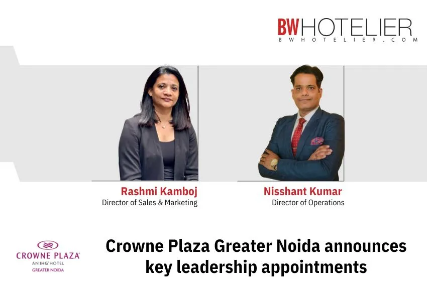 Crowne Plaza Greater Noida announces key leadership appointments - BW ...