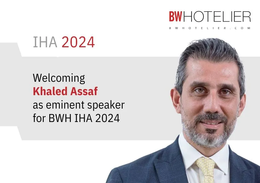 Welcoming Khaled Assaf as eminent speaker for BWH IHA 2024 - BW Hotelier
