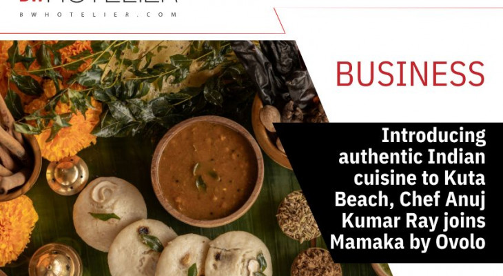 Introducing authentic Indian cuisine to Kuta Beach, Chef Anuj Kumar Ray ...