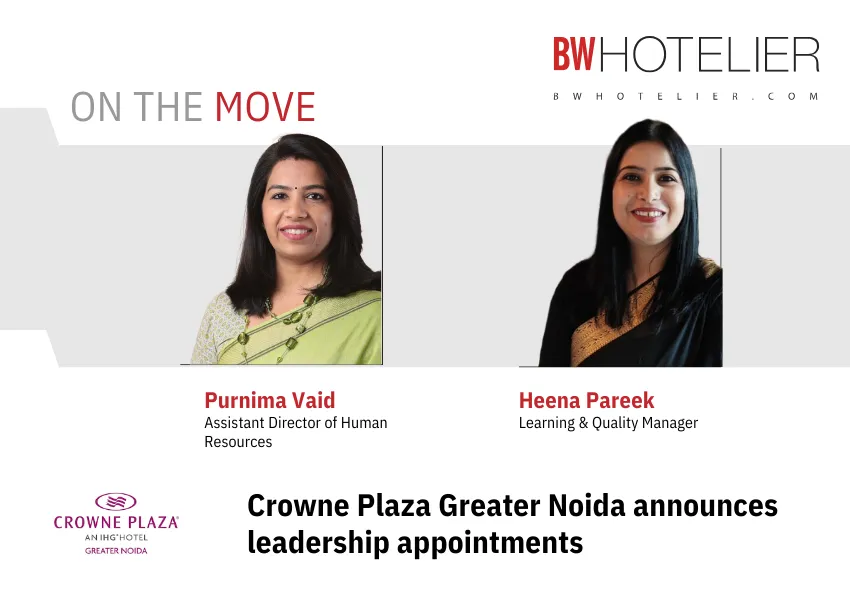 Crowne Plaza Greater Noida announces leadership appointments - BW Hotelier
