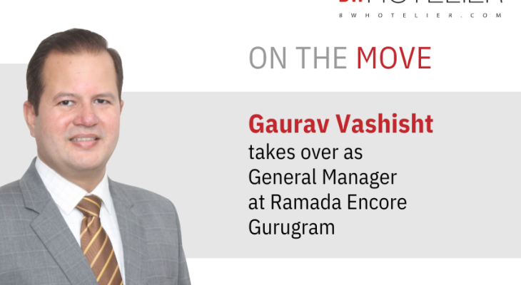 Gaurav Vashisht appointed General Manager at Ramada Encore Gurugram ...