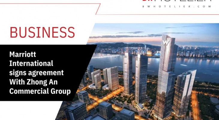 Marriott International signs agreement With Zhong An Commercial Group ...