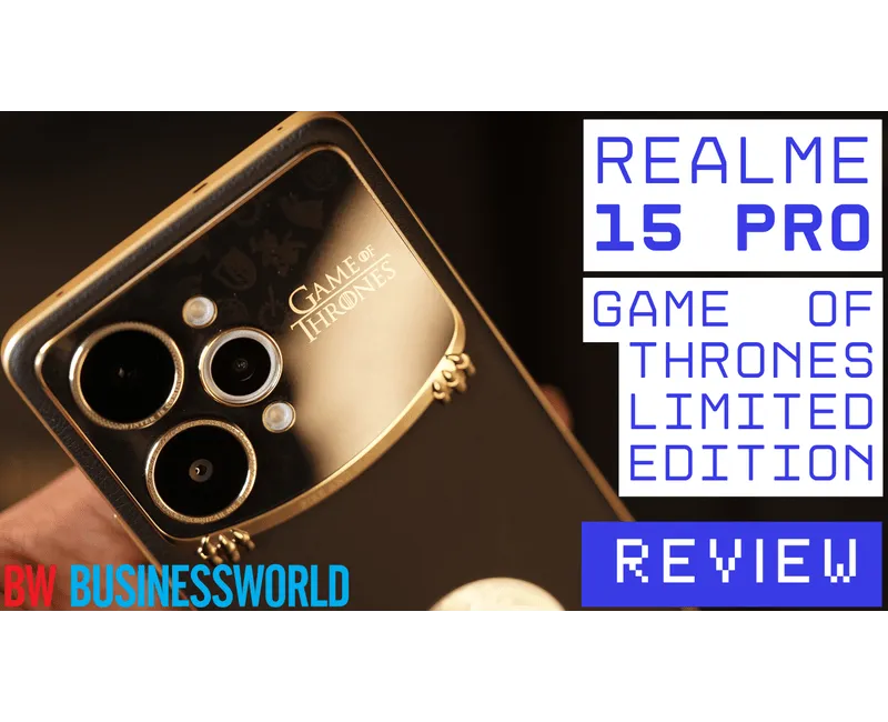 Review: Realme 15 Pro Game Of Thrones Limited Edition BW Businessworld