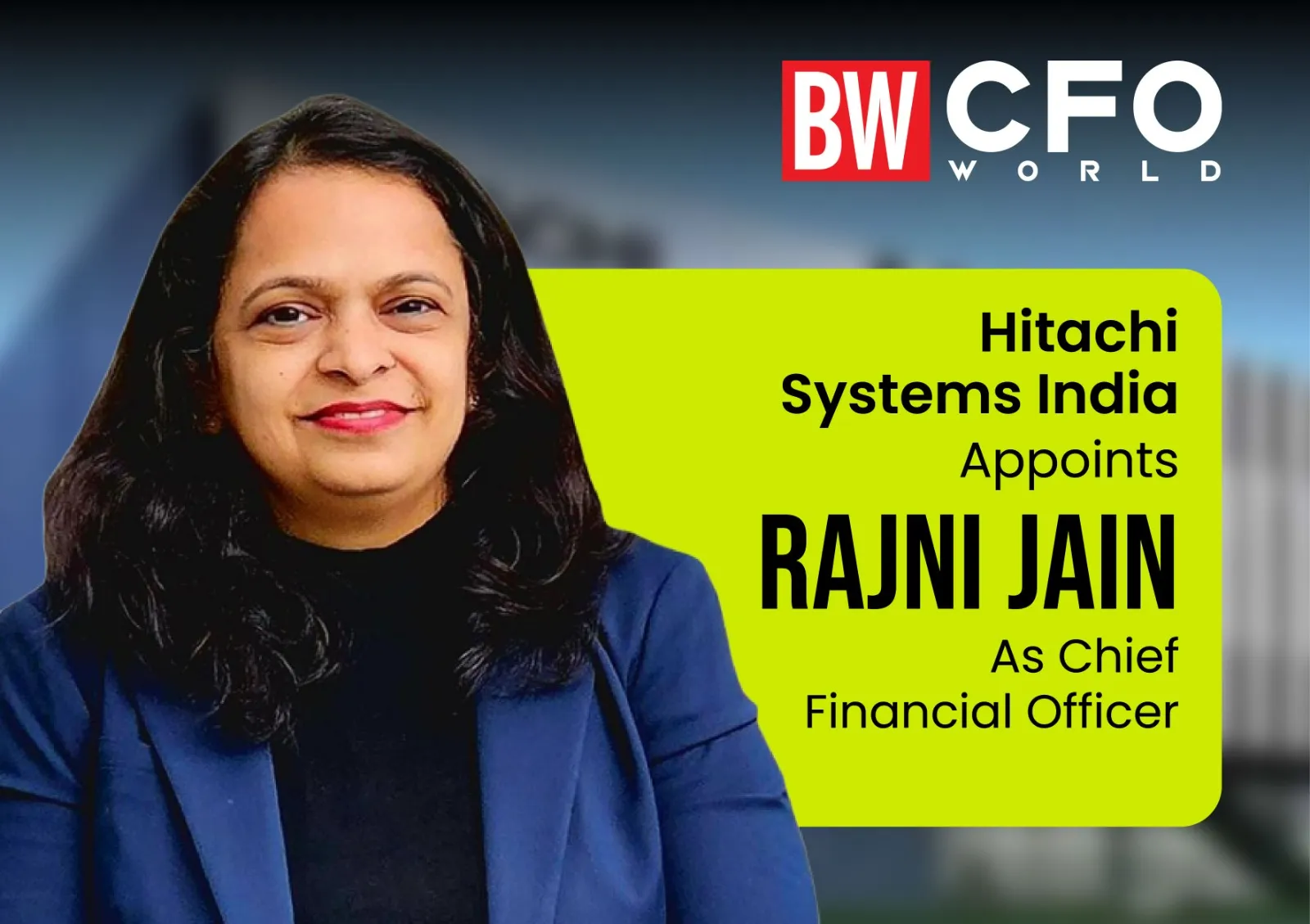 Hitachi Systems India Appoints Rajni Jain As Chief Financial Officer ...
